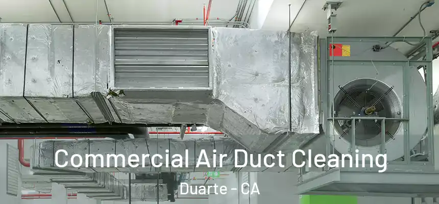  Commercial Air Duct Cleaning Duarte - CA