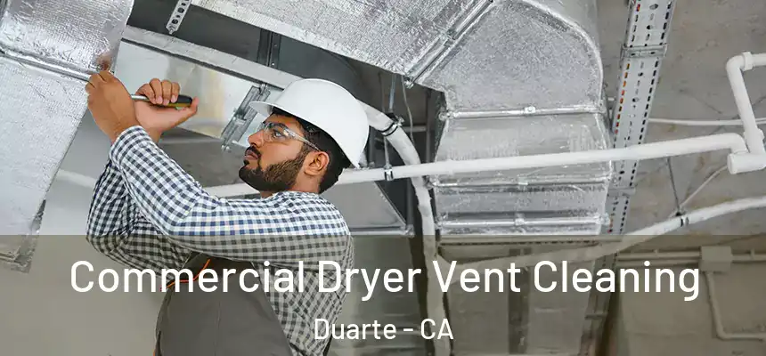 Commercial Dryer Vent Cleaning Duarte - CA