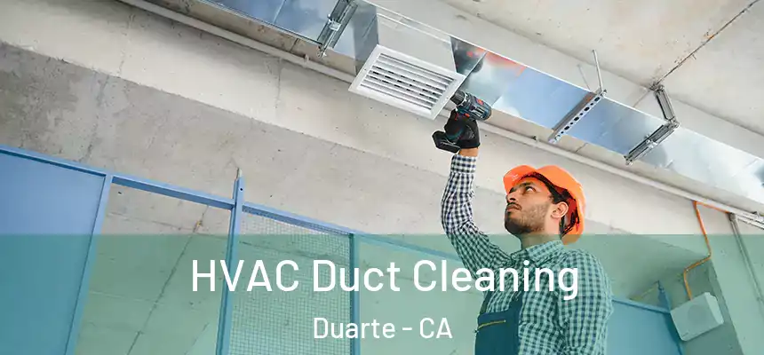  HVAC Duct Cleaning Duarte - CA