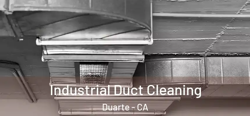 Industrial Duct Cleaning Duarte - CA
