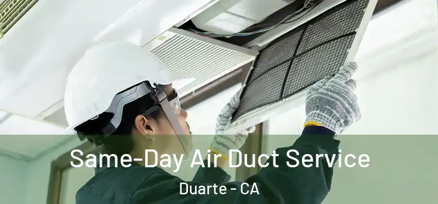Same-Day Air Duct Service Duarte - CA