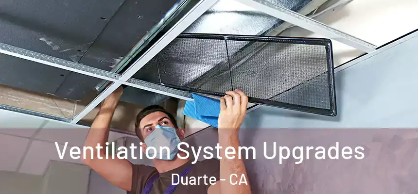 Ventilation System Upgrades Duarte - CA
